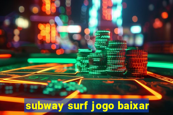 subway surf jogo baixar